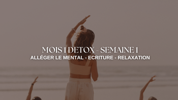 Mois 1 DETOX - Semaine 1 - REPLAY 16/à3