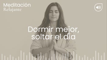 Dormir mejor, soltar el día. Meditación con Pilar