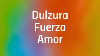 Tráiler | Dulzura - Fuerza - Amor · Semillas para un desarrollo saludable 