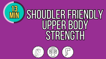 13 Minute Shoulder Friendly Upper Body Strength (no overhead pressing)