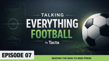 TALKING EVERYTHING FOOTBALL EPISODE 7 - BEATING THE MAN-TO-MAN PRESS