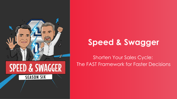 S6 | E12 Shorten Your Sales Cycle: The FAST Framework for Faster Decisions