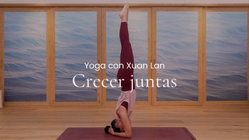 Crecer juntas. Vinyasa con Xuan Lan