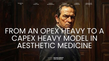 From An Opex Heavy To A Capex Heavy Model In Aesthetic Medicin