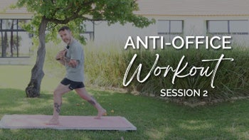 Anti-Office Workout | Session 2