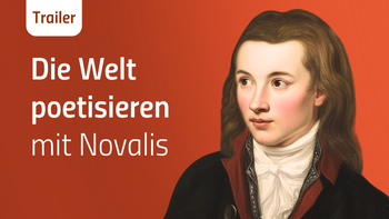 Trailer | Vom Poetisieren der Welt – Begegnungen mit Novalis