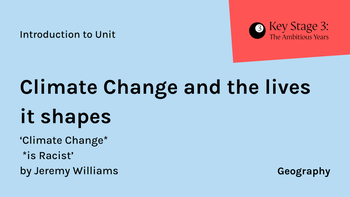 KS3 - Geography - Climate Change and the lives it shapes