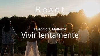 Reset con Xuan Lan | E.2. Vivir lentamente
