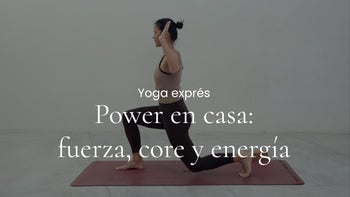 Power en casa: fuerza, core y energía. Power yoga con Xuan Lan