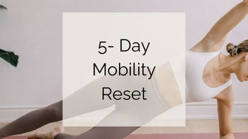 5 – Day Mobility Reset