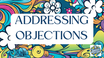 Addressing Objections: Turning Hesitation Into Yes