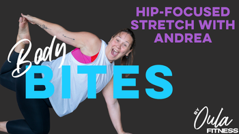 Body Bites | Hip Stretch | Andrea | 4.6.26