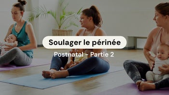 Programme Postnatal P2 #21 👩‍🍼 - Soulager le périnée