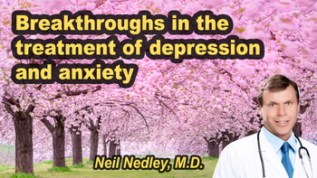 Lecture 16 - Neil Nedley, M.D. -  Breakthroughs in the treatment of depression and anxiety Sunday, Apr 05, 2026, 11:00 AM - 1:00 PM EDT