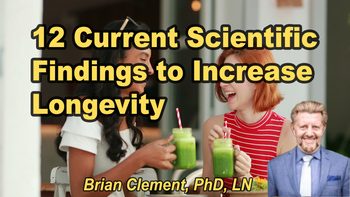 Lecture 17 - Brian Clement, Ph.D., L.N. - 12 Current Scientific Findings to Increase Longevity Sunday, Apr 05, 2026, 1:00 PM - 3:00 PM EDT
