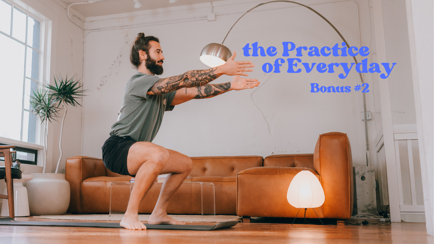 the Practice of Everyday : Bonus Sessions