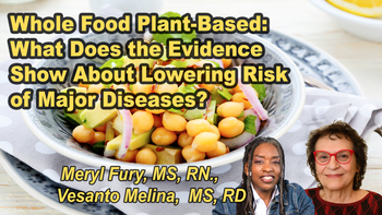 Panel 21 - Whole Food Plant-Based: What Does the Evidence Show About Lowering Risk of Major Diseases? - Sunday, Apr 05, 2026, 8:15 PM - 9:30 PM EDT Meryl Fury, MS, RN., Vesanto Melina, R.D.