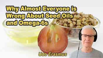 Lecture 33 - Udo Erasmus - Why Almost Everyone is Wrong About Seed Oils and Omega-6s Tuesday, Apr 07, 2026, 5:00 PM - 7:00 PM EDT