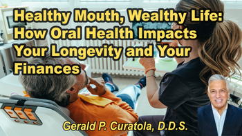Lecture 36 - Gerald P. Curatola, D.D.S. - Healthy Mouth, Wealthy Life: How Oral Health Impacts Your Longevity and Your Finances Wednesday, Apr 08, 2026, 9:00 AM - 11:00 AM EDT