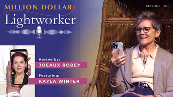 Million Dollar Lightworker – Ep. 011 – Kayla Winter - Money Doesn’t Respond to Hustle—It Responds to Trust (and Safety)