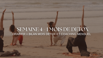 1 MOIS de ENERGIE - Semaine 4 : Drainer et Bilan