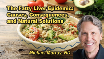 Lecture 52 - Michael T. Murray, N.D. - The Fatty Liver Epidemic: Causes, Consequences, and Natural Solutions Friday, Apr 10, 2026, 1:00 PM - 3:00 PM EDT