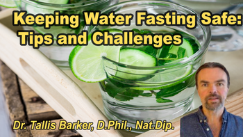 Lecture 58 - Dr. Tallis Barker, D.Phil., Nat.Dip. - Keeping Water Fasting Safe: Tips and Challenges Saturday, Apr 11, 2026, 11:00 AM - 1:00 PM EDT