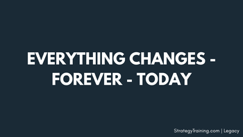 Everything Changes - Forever - Today