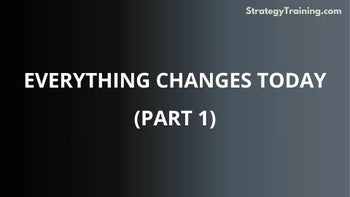 Part 1: Everything Changes Today