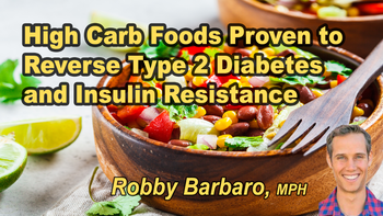 Lecture 68 - Robby Barbaro, MPH -  High Carb Foods Proven to Reverse Type 2 Diabetes and Insulin Resistance Sunday, Apr 12, 2026, 5:00 PM - 7:00 PM EDT