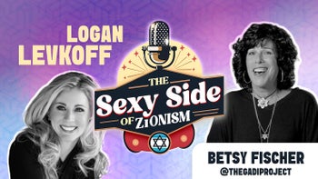 The Sexy Side Of Zionism Ep. 42 - Betsy Fischer