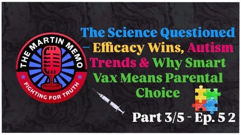 Efficacy Wins, Autism Trends & Why Smart Vax Means Parental Choice
