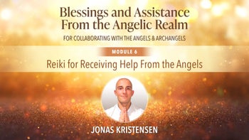Module 6 - Reiki for Receiving Help From the Angels
