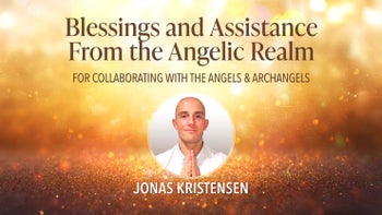 Blessings and Assistance from the Angelic Realm
