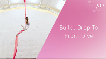 Bullet Drop to front dive – Beginner
