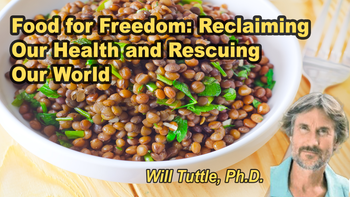 Lecture 88 - Will Tuttle, Ph.D. - Food for Freedom: Reclaiming Our Health and Rescuing Our World Wednesday, Apr 15, 2026, 3:00 PM - 5:00 PM EDT