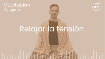 Relajar la tensión. Meditación con Agus