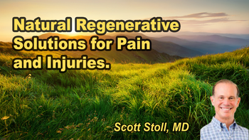 Lecture 92 - Scott Stoll, M.D., FABPMR - Natural Regenerative Solutions for Pain and Injuries. Thursday, Apr 16, 2026, 9:00 AM - 11:00 AM EDT