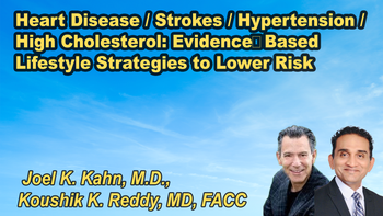 Panel 105 - Heart Disease / Strokes / Hypertension / High Cholesterol: Evidence‑Based Lifestyle Strategies to Lower Risk - Friday, Apr 17, 2026, 8:15 PM - 9:30 PM EDT  Joel K. Kahn, M.D., Koushik K. Reddy, MD, FACC