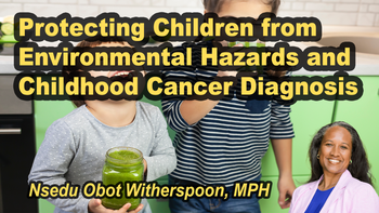 Lecture 117 - Nsedu Obot Witherspoon, MPH - Protecting Children from Environmental Hazards and Childhood Cancer Diagnosis Sunday, Apr 19, 2026, 5:00 PM - 7:00 PM EDT