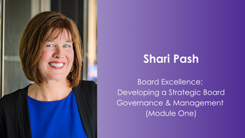 Board Excellence: Developing a Strategic Board Governance & Management (Module One)