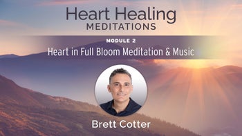 Module 2 - Heart In Full Bloom Meditation & Music