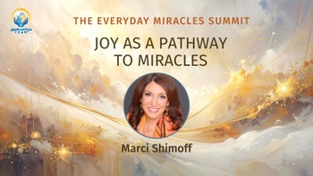 Joy as a Pathway to Miracles