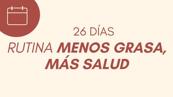 Rutina de práctica | Menos Grasa, Más Salud