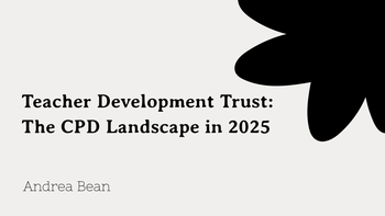 Collection: Teacher Development Trust -The CPD Landscape in 2025