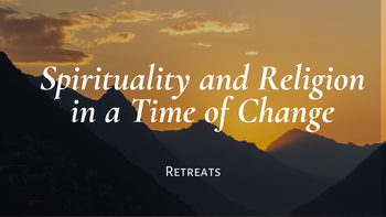 Spirituality and Religion in a Time of Change