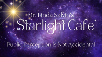 Public Perception Is Not Accidental | Dr. Linda Salvin