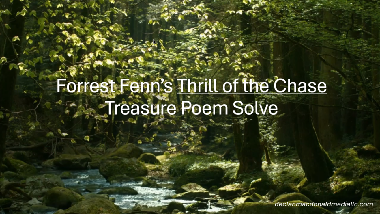 Forrest Fenn's Thrill of the Chase Treasure Poem Solve