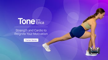 Tone with Erica: Strength and Cardio to Reignite Your Motivation (5 Days)