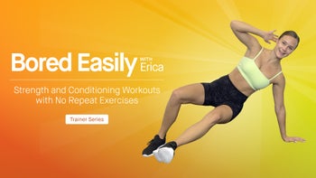 Bored Easily with Erica: Strength and Conditioning Workouts with No Repeat Exercises (5 Days)